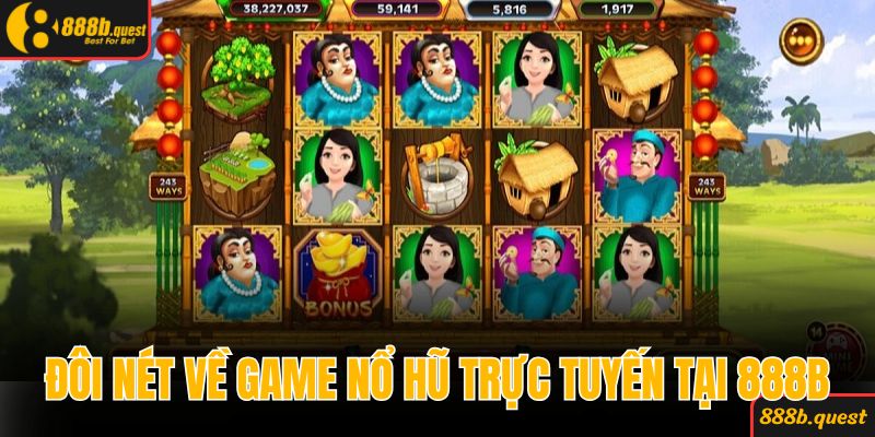 Đôi nét về game nổ hũ trực tuyến tại 888B