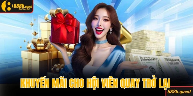Khuyến mãi 888b áp dụng cho hội viên quay trở lại 