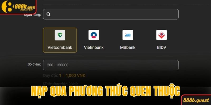 Nạp tiền 888b qua phương thức quen thuộc, đảm bảo an toàn