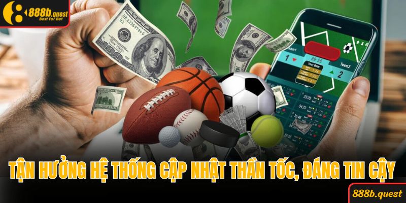 Tận hưởng hệ thống cập nhật thần tốc, đáng tin cậy