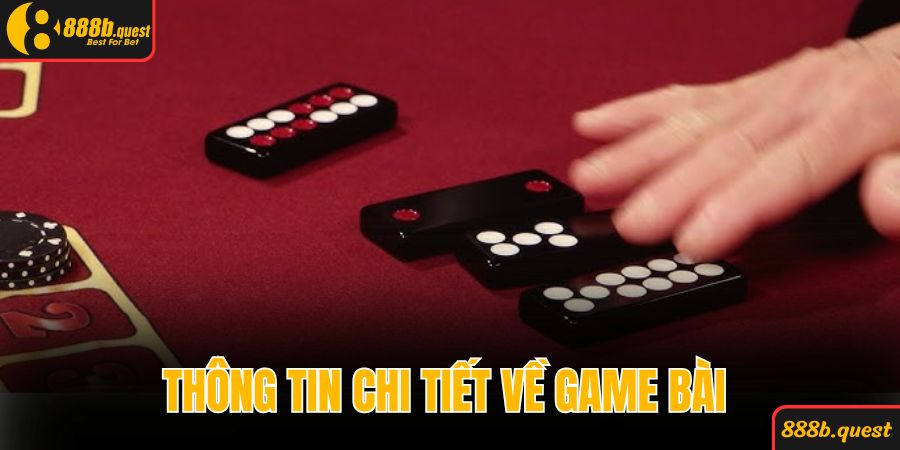 Thông tin chi tiết về game bài người mới cần nắm