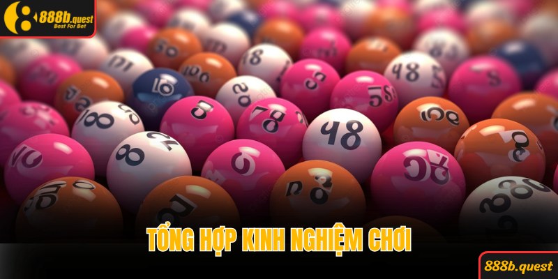 Tổng hợp kinh nghiệm chơi, nhận về loạt thưởng khủng