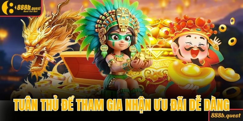 Tuân thủ quy định để tham gia nhận ưu đãi dễ dàng